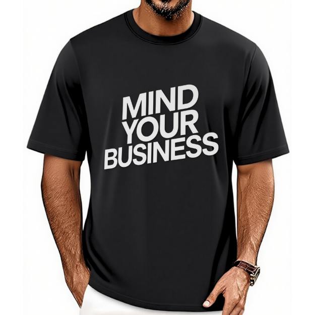 Mind Your Business T-Shirt